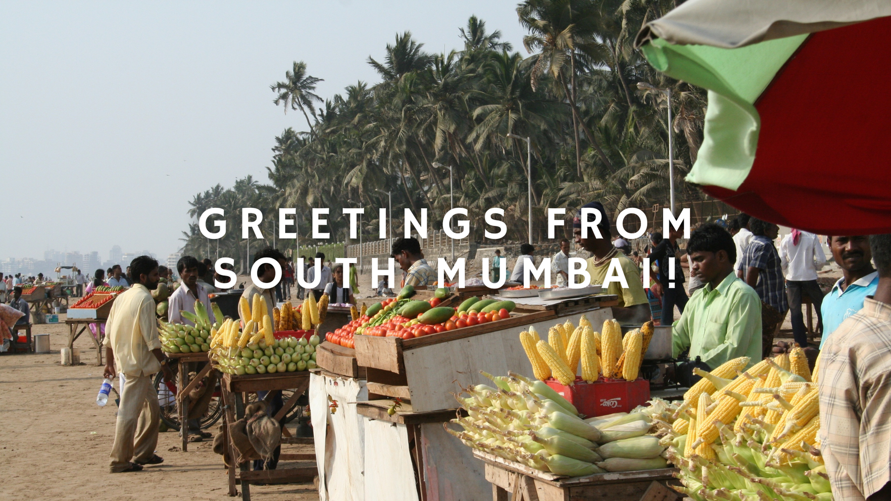 Greetings from South Mumbai!